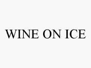 WINE ON ICE