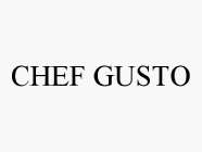 CHEF GUSTO