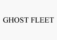 GHOST FLEET