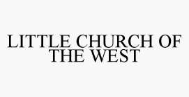 LITTLE CHURCH OF THE WEST