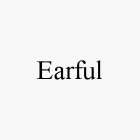 EARFUL