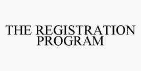 THE REGISTRATION PROGRAM