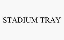 STADIUM TRAY