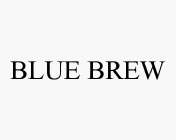 BLUE BREW