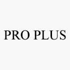 PRO PLUS