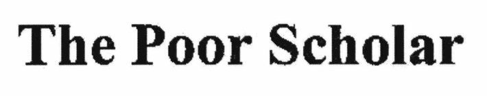 THE POOR SCHOLAR