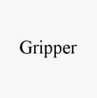 GRIPPER