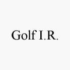 GOLF I.R.