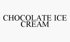 CHOCOLATE ICE CREAM