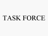 TASK FORCE