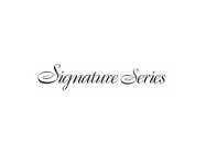 SIGNATURE SERIES