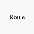 ROULE