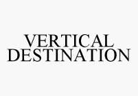 VERTICAL DESTINATION