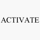 ACTIVATE