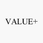 VALUE+