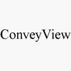 CONVEYVIEW