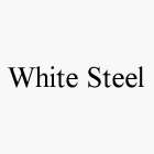 WHITE STEEL