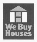 WE BUY HOUSES