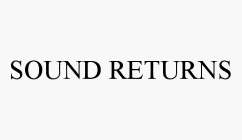 SOUND RETURNS