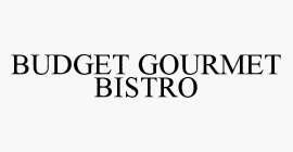 BUDGET GOURMET BISTRO