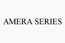 AMERA SERIES