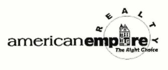AMERICAN EMPIRE REALTY THE RIGHT CHOICE