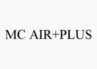 MC AIR+PLUS