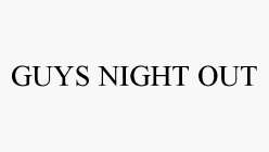 GUYS NIGHT OUT