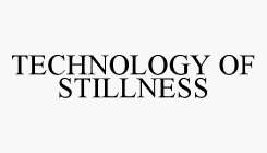 TECHNOLOGY OF STILLNESS