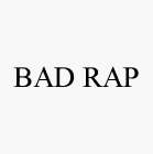 BAD RAP