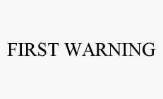 FIRST WARNING