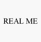 REAL ME