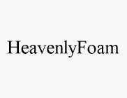 HEAVENLY FOAM
