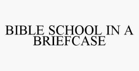BIBLE SCHOOL IN A BRIEFCASE