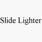 SLIDE LIGHTER