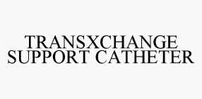 TRANSXCHANGE SUPPORT CATHETER