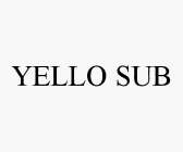 YELLO SUB