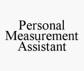 PERSONAL MEASUREMENT ASSISTANT