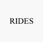 RIDES