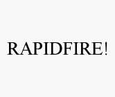 RAPIDFIRE!