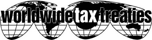 WORLDWIDE TAX TREATIES