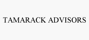 TAMARACK ADVISORS