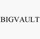 BIGVAULT