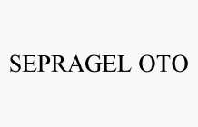 SEPRAGEL OTO
