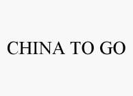 CHINA TO GO