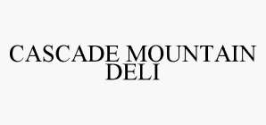 CASCADE MOUNTAIN DELI