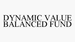 DYNAMIC VALUE BALANCED FUND