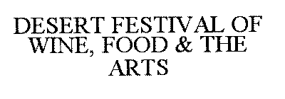 DESERT FESTIVAL OF WINE, FOOD & THE ARTS