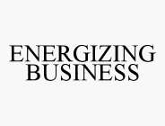 ENERGIZING BUSINESS