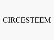 CIRCESTEEM